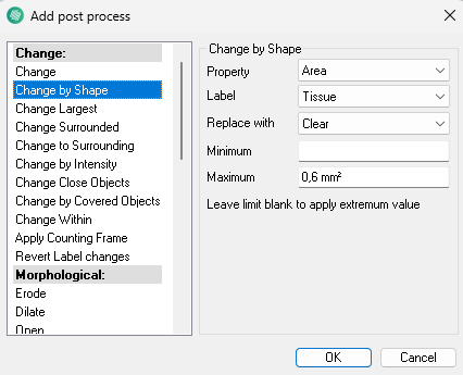 Example of the Add Post Process dialog for the Change by Shape step. With the shown configurations all tissue label objects smaller than 0.6 mm^2 will be replaced with a clear label.